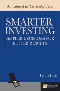 Tim Hale - Smarter Investing: Simpler Decisions for Better Results