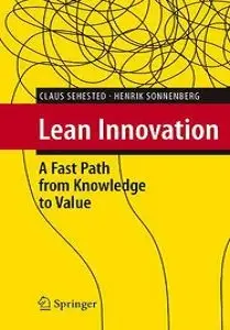 Lean Innovation: A Fast Path from Knowledge to Value (repost)