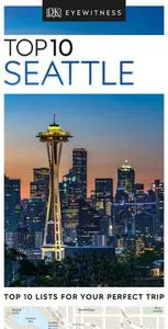 DK Eyewitness Top 10 Seattle (Pocket Travel Guide)