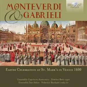 Ensemble Capriccio Armonico - Monteverdi & Gabrieli: Easter Celebration at St. Mark's in Venice 1600 (2018)