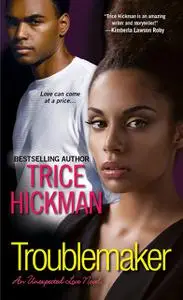 «Troublemaker» by Trice Hickman