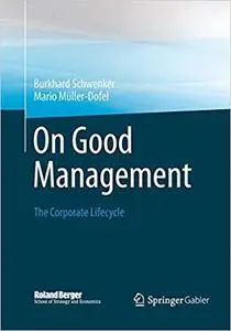 On Good Management: The Corporate Lifecycle (Repost)