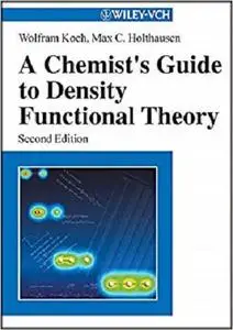 A Chemist's Guide to Density Functional Theory, 2nd Edition
