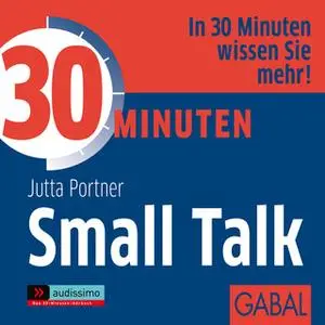 «30 Minuten Small Talk» by Jutta Portner