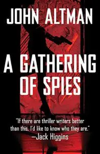«A Gathering of Spies» by John Altman