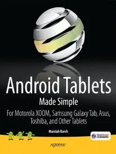 Android Tablets Made Simple: For Motorola XOOM, Samsung Galaxy Tab, Asus, Toshiba and Other Tablets 