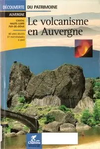 Le volcanisme en Auvergne - 80 sites 37 Microbalades à pied