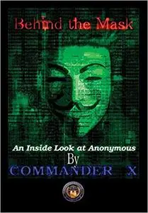 Behind The Mask: An Inside Look At Anonymous