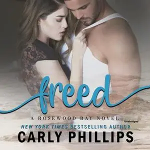«Freed» by Carly Phillips