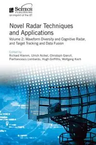 Novel Radar Techniques and Applications Volume 2: Waveform Diversity and Cognitive Radar, and Target Tracking and Data Fusion