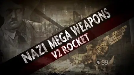 PBS - Nazi Mega Weapons: V2 Rocket (2013)