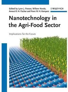 Nanotechnology in the Agri-Food Sector: Implications for the Future