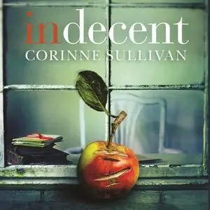 «Indecent» by Corinne Sullivan