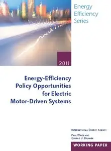 "Energy-Efficiency Policy Opportunities for Electric Motor-Driven Systems" by Paul Waide, Conrad U. Brunner
