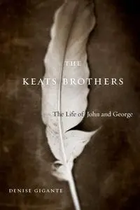 The Keats Brothers: The Life of John and George