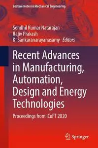 Recent Advances in Manufacturing, Automation, Design and Energy Technologies: Proceedings from ICoFT 2020
