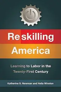 Reskilling America: Learning to Labor in the Twenty-First Century (Repost)