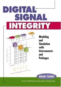 Digital Signal Integrity: Modeling and Simulation with Interconnects and Packages