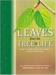 Lee Heathman - Leaves From the Tree of Life, Vegetarian Whole Foods Cookery and Health Seminar [Repost]