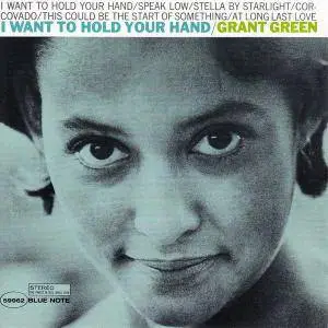 Grant Green - I Want To Hold Your Hand (1965/2013)