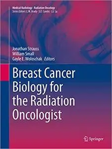 Breast Cancer Biology for the Radiation Oncologist (Repost)