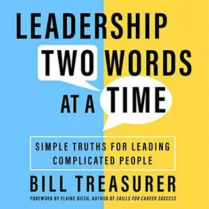 Leadership Two Words at a Time: Simple Truths for Leading Complicated People [Audiobook]