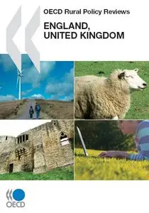 OECD Rural Policy Reviews. OECD Rural Policy Reviews: England, United Kingdom 2011