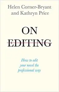 On Editing: How to Edit with Confidence and Elevate your Writing