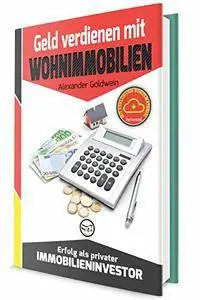 Geld verdienen mit Wohnimmobilien: Erfolg als privater Immobilieninvestor