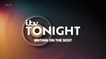 ITV Tonight - Britain on the sick? (2023)