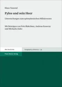 Pylos und sein Heer: Untersuchungen zum spätmykenischen Militärwesen