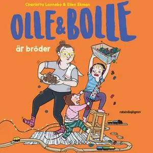 «Olle & Bolle är bröder» by Charlotta Lannebo