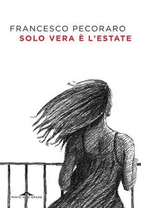 Francesco Pecoraro - Solo vera è l’estate