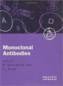 Monoclonal Antibodies: A Practical Approach (Repost)