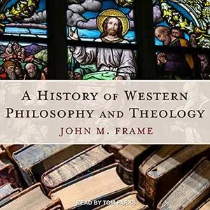 A History of Western Philosophy and Theology [Audiobook]