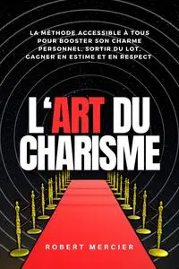 L'art du Charisme - Robert Mercier