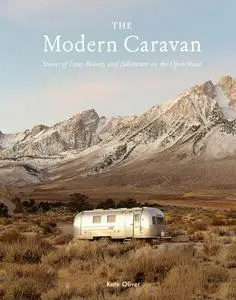 The Modern Caravan: Stories of Love, Beauty, and Adventure on the Open Road