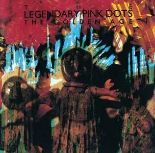 Legendary Pink Dots - The Golden Age (1988/2016) [TR24][OF]