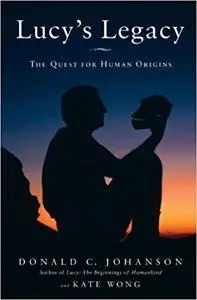 Lucy's Legacy: The Quest for Human Origins (Repost)