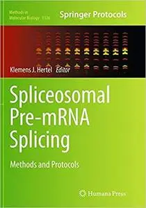 Spliceosomal Pre-mRNA Splicing: Methods and Protocols (Repost)