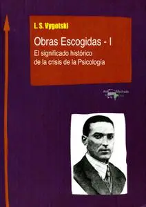 «Obras Escogidas de Vygotski - I» by Lev Semiónovic Vygotski