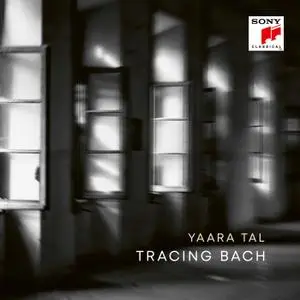 Yaara Tal - Tracing Bach (2021) [Official Digital Download 24/96]