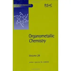Organometallic Chemistry: Volume 28 (Specialist Periodical Reports) by M Green and D A Armitage