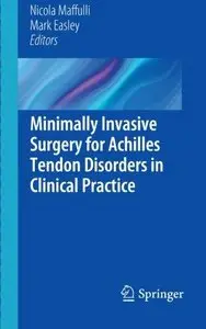 Minimally Invasive Surgery for Achilles Tendon Disorders in Clinical Practice (Repost)