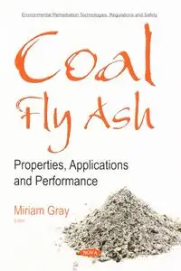 Coal Fly Ash: Properties, Applications and Performance