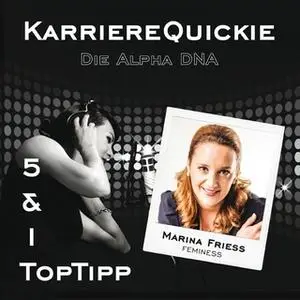 «Karrierequickie: Die Alpha DNA» by Marina Friess