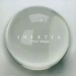 Chris Varga - Inertia - 2008