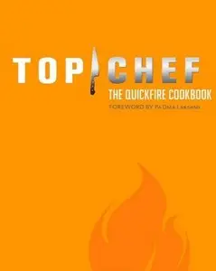 Top Chef: The Quickfire Cookbook