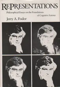 "Representations: Philosophical Essays on the Foundations of Cognitive Science" by Jerry A. Fodor