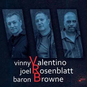 Vinny Valentino, Joel Rosenblatt, Baron Browne - VRB (2018) [Official Digital Download 24-bit/96kHz]